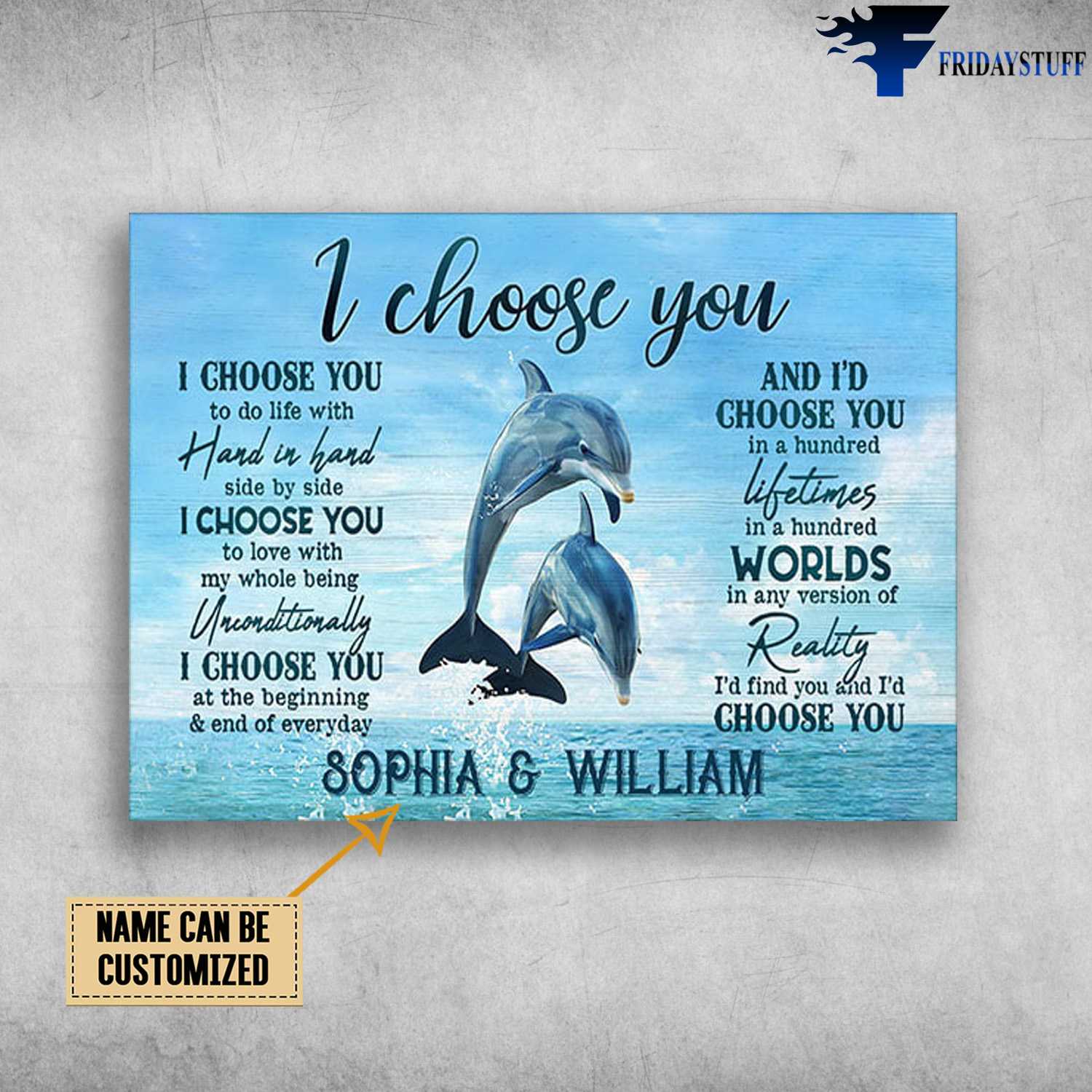 Couple Dolphin, I Choose You, To Do Life With Hand In Hand, Side By Side, I Choose You To Love With My Whole Being Unconditionally, I Choose You, At The Beginning And End Of Everyday
