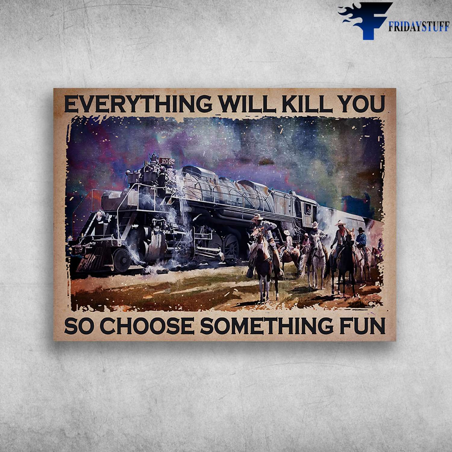 Cowboy And Train - Everything Will Kill You, So Choose Something Fun