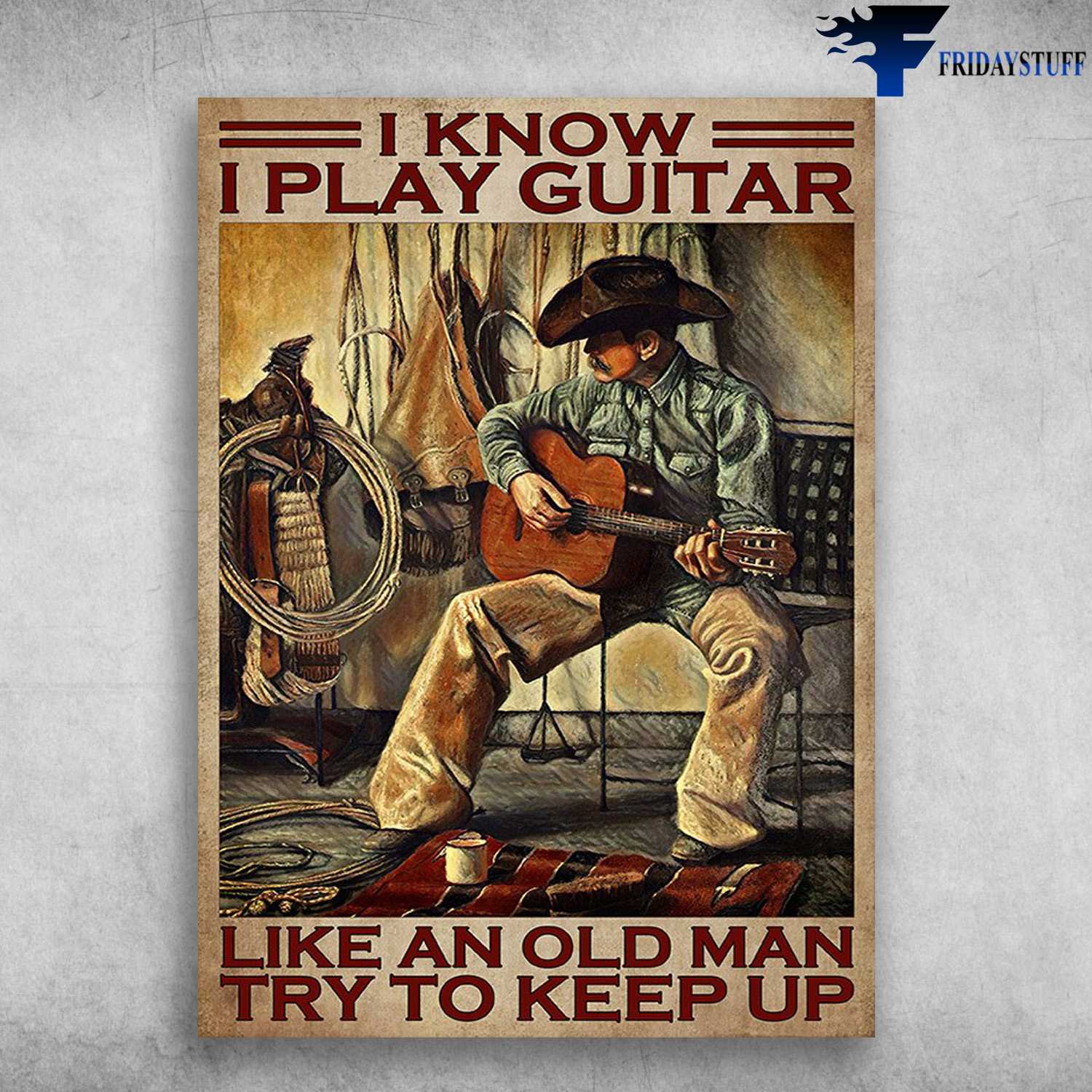 Cowboy Guitar - I Know I Play Guitar, Like An Old Man, Try To Keep Up