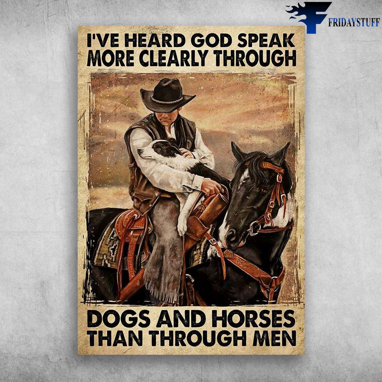 Cowboy Horse, Sleeping Dog - I've Heard God Speak More Clearly, Through Dogs And Horses, Than Through Men