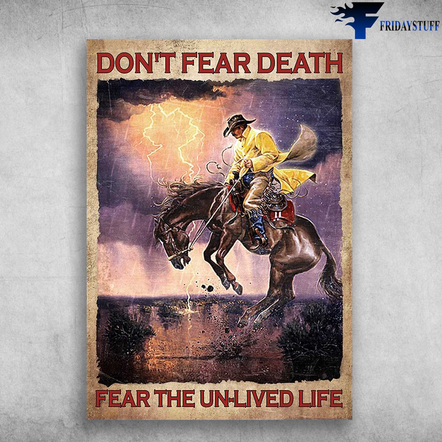 Cowboy Riding Horse - Don't Fear Death, Fear The Unlived Life