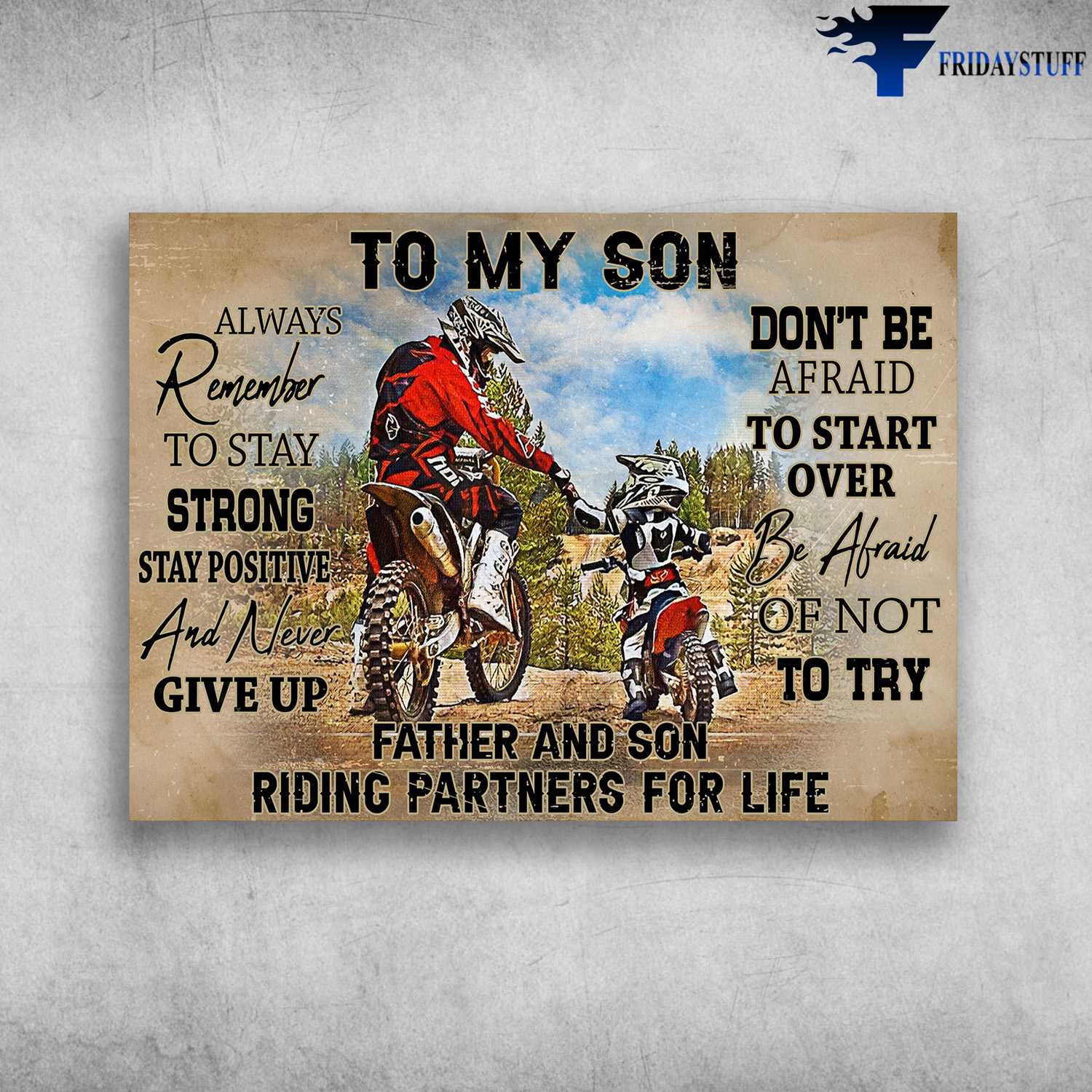 Dad And Son Motocross - To My Son, Always Remember To Say Strong, Stay Positive And Never Give Up, Father And Son, Riding Partners For Life, Dirtbike Lover