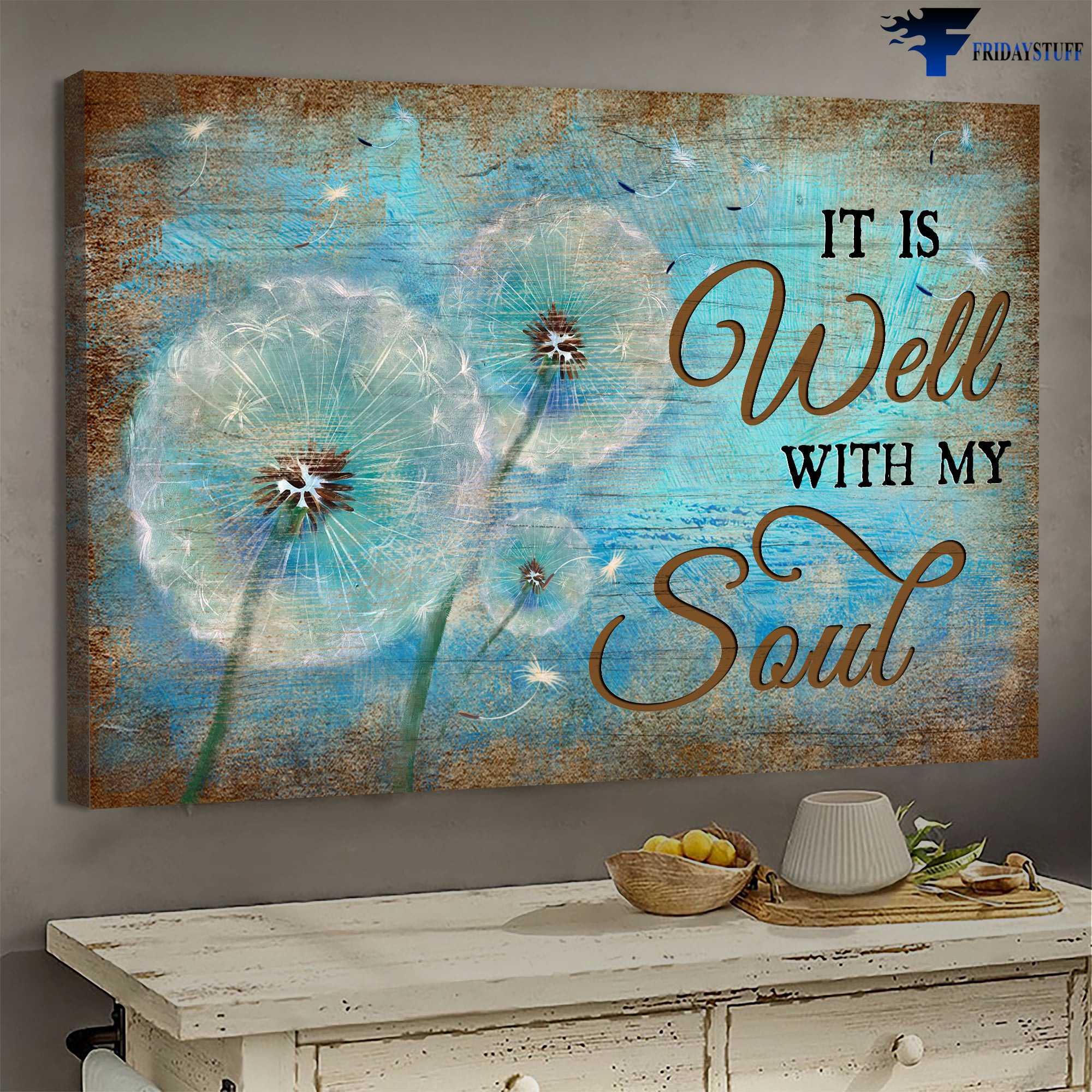 Dandelion Canvas - It Is Well, With My Soul