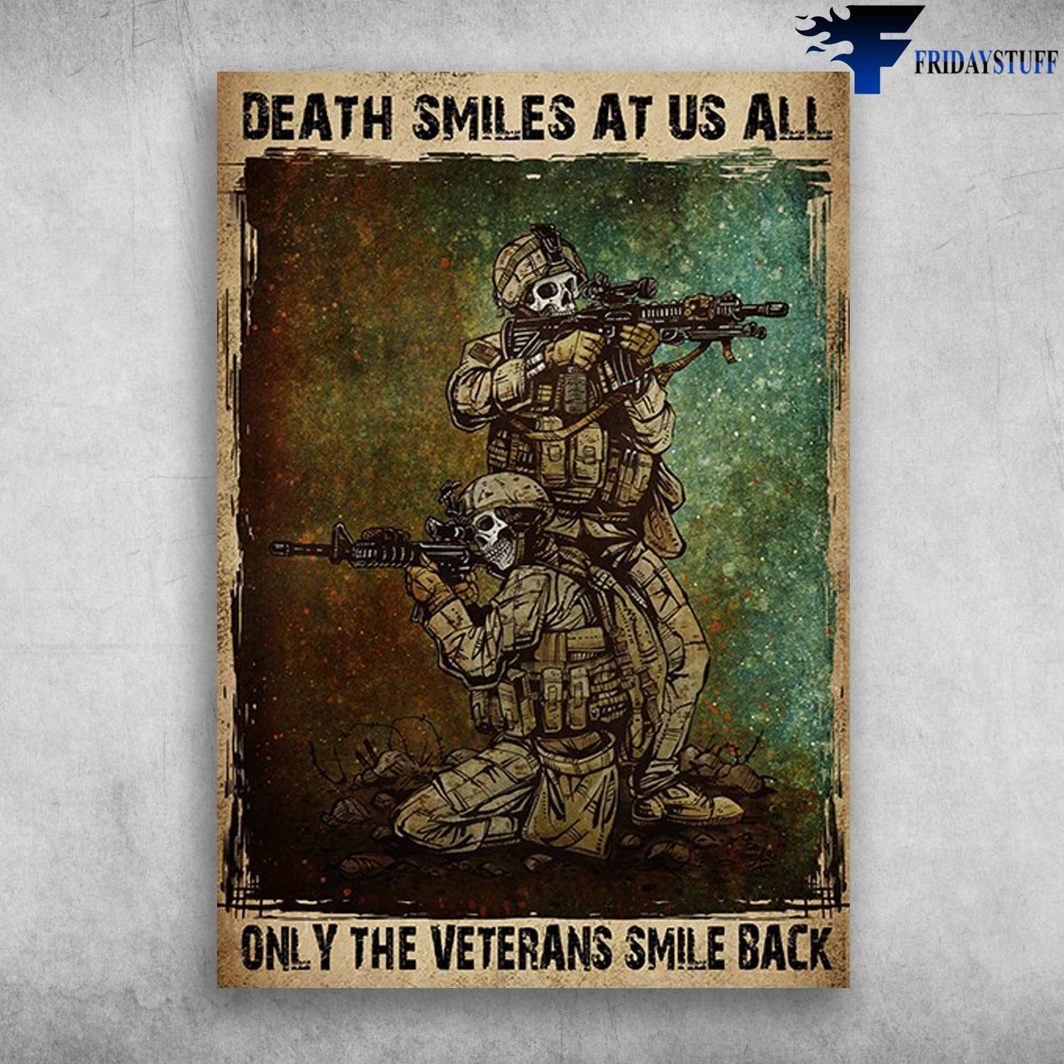 Death Soldier, War Poster - Death Smiles At Us All, Only The Veterans Smile Back