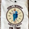 Don't worry god is always on time - Jesus the god, Big alarm