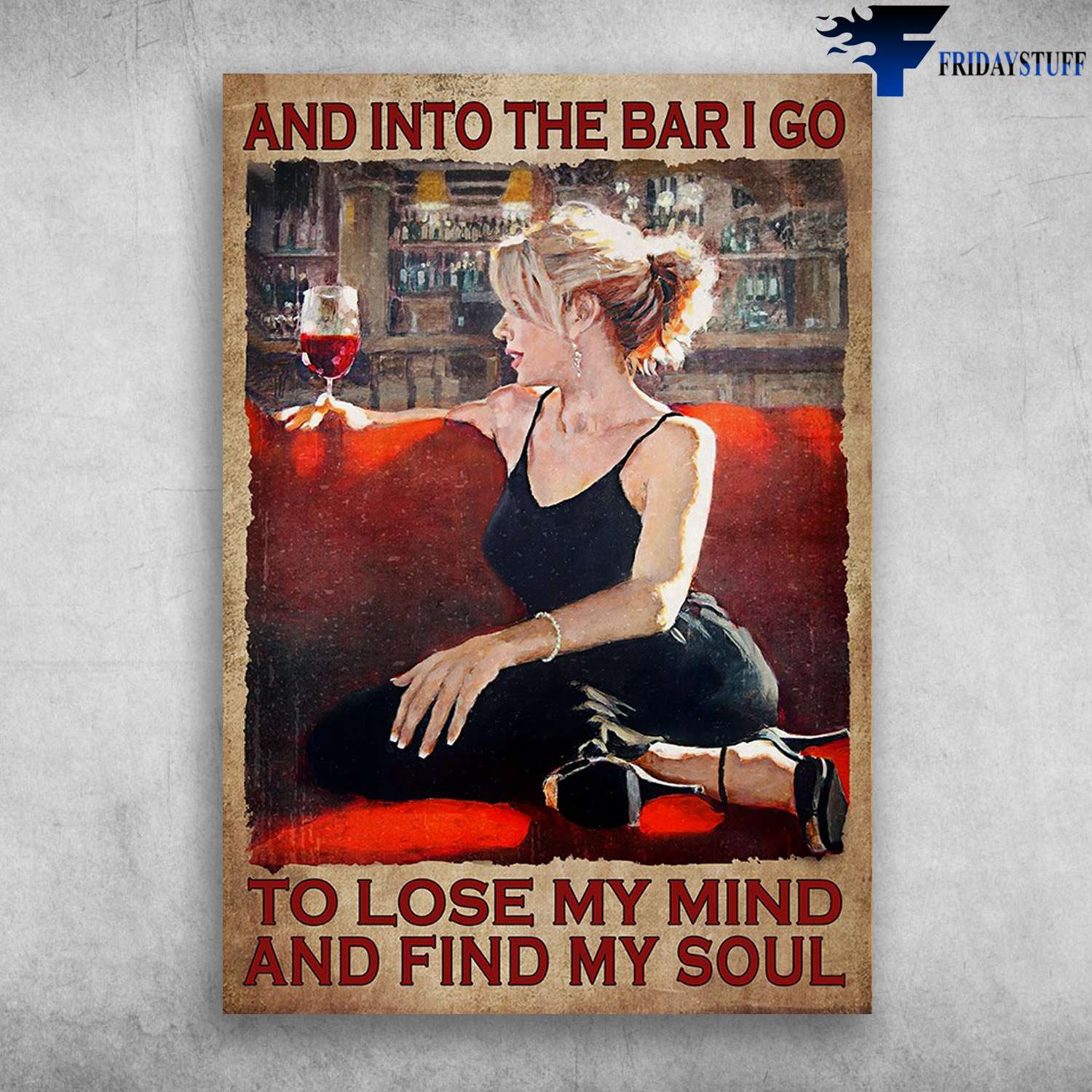 Drinking Girl, Wine Lover - And Into The Bar, I Go To Lose My Mind, And Find My Soul
