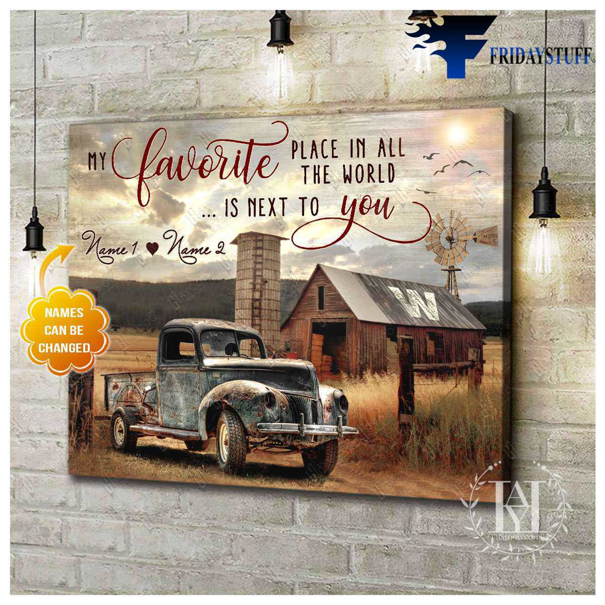 Farmhouse Truck, My Favorite Place In All The World, Is Next To You