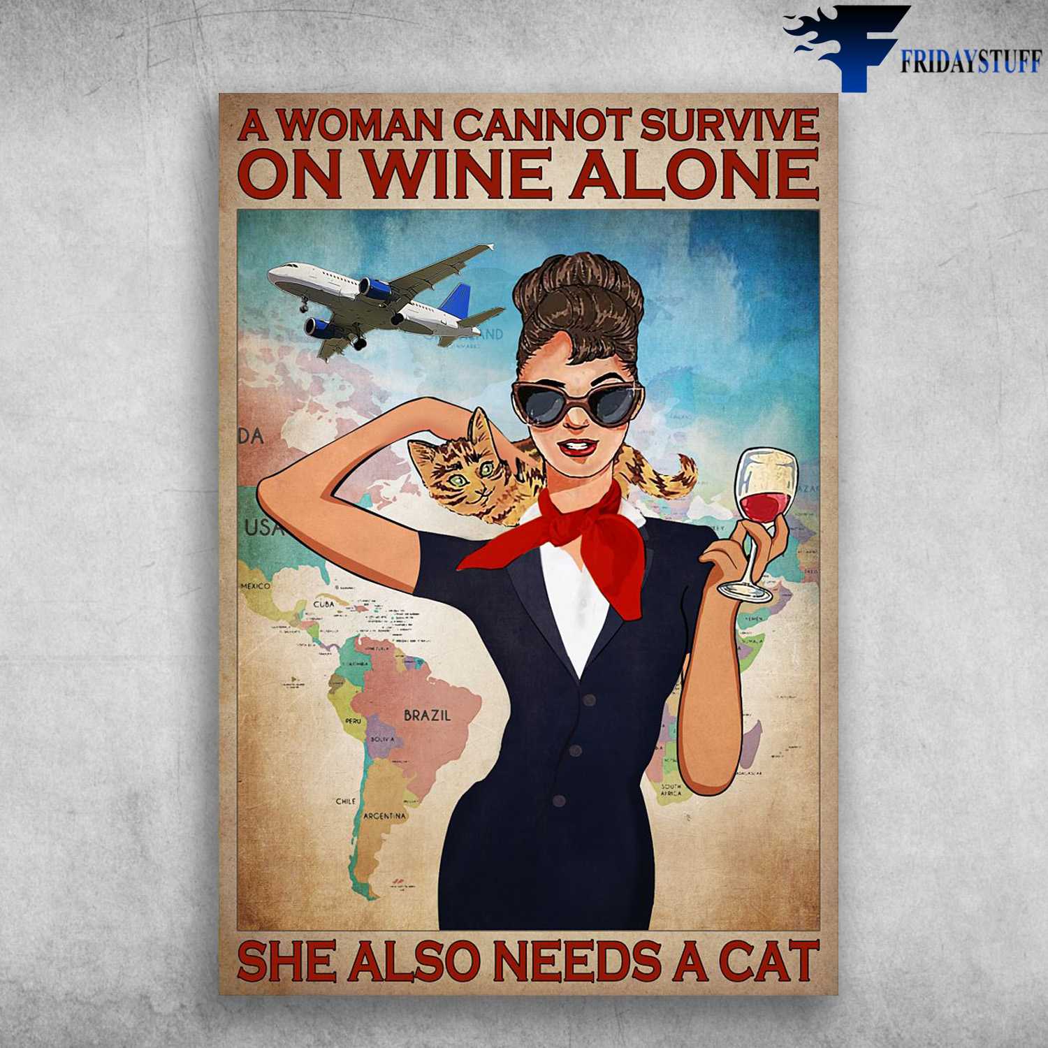 Flight Attendant Cat - A Woman Cannot Survive On Wine Alone, She Also Needs A Cat