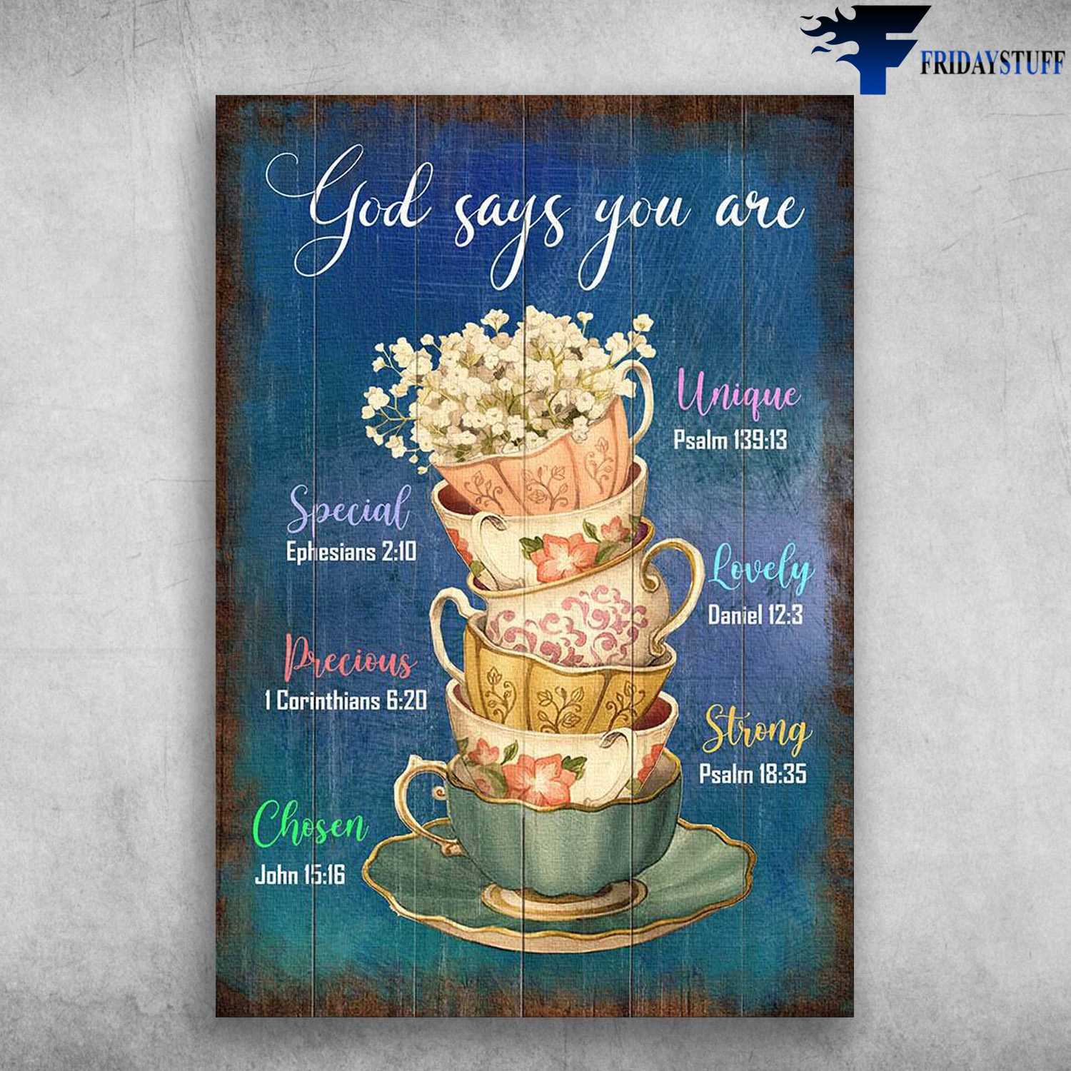 Flower Cups - God Says You Are, Unique, Special, Lovely, Precious, Chosen, Strong