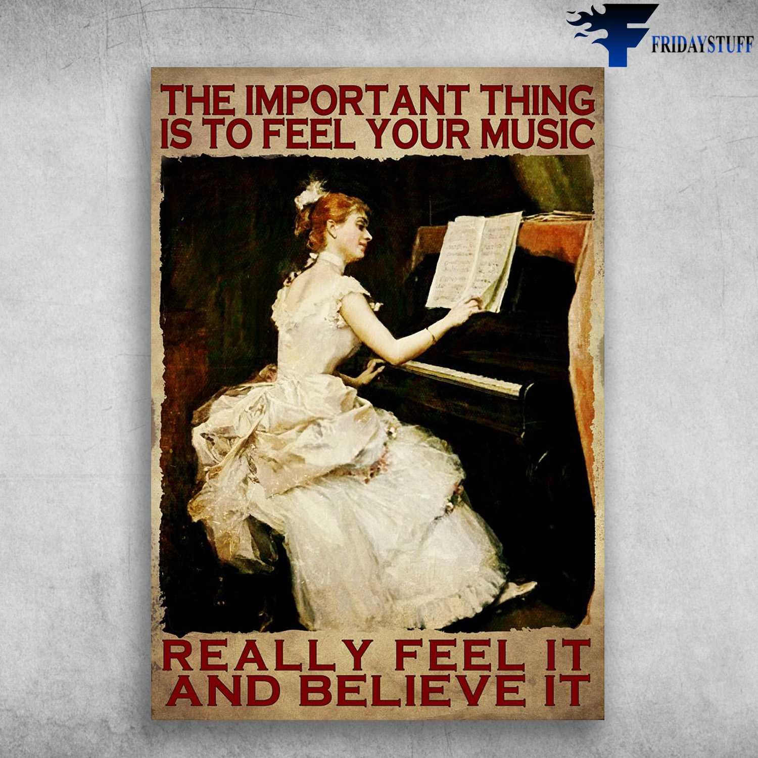 Girl Loves Piano - The Inportant Thing, Is To Feel Your Music, Really Feel It, And Believe It