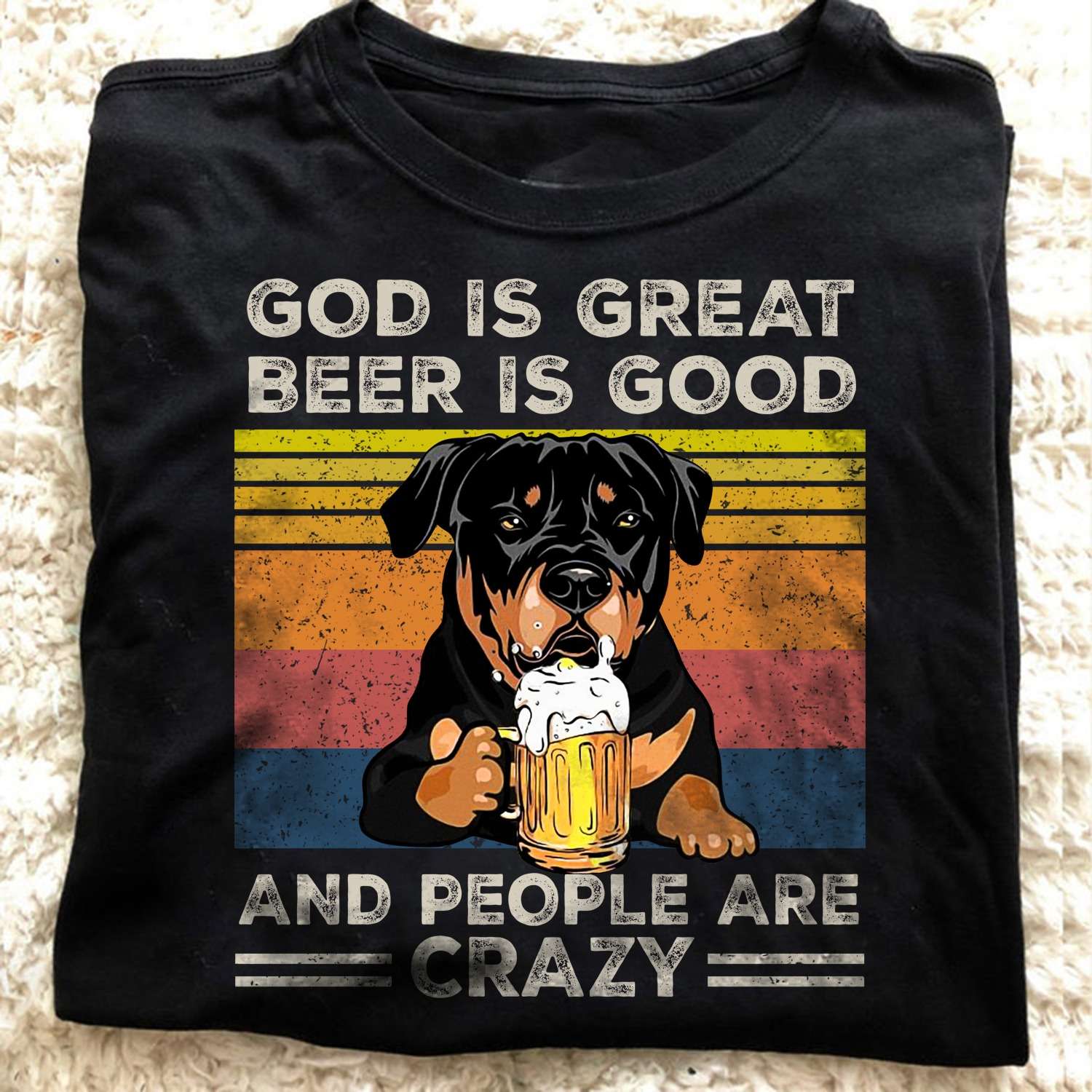 God is great beer is good and people are crazy - Rottweiler and beer, Rottweiler dog