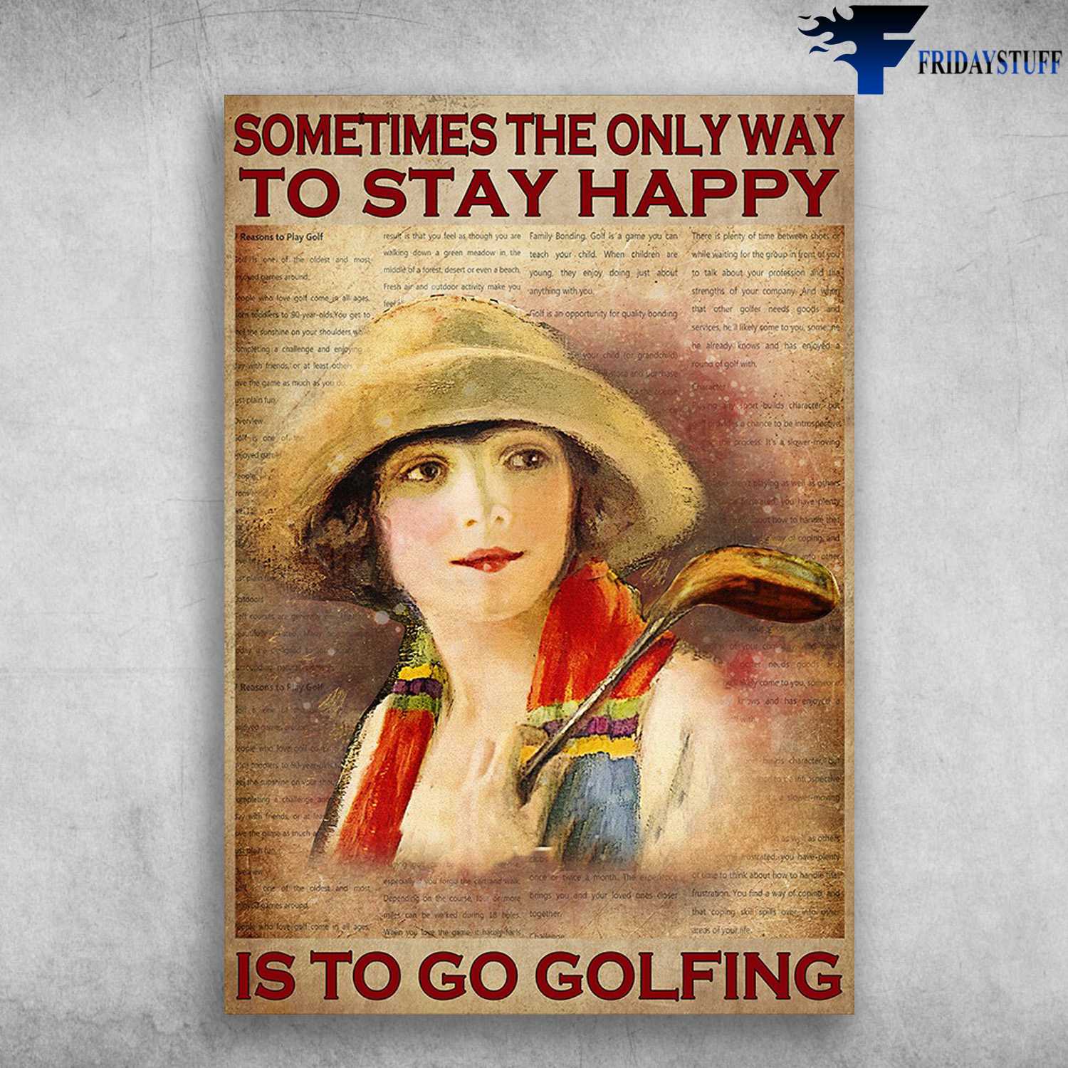 Golf Girl - Sometimes The Only Way To Stay Happy, Is To Go Golfing