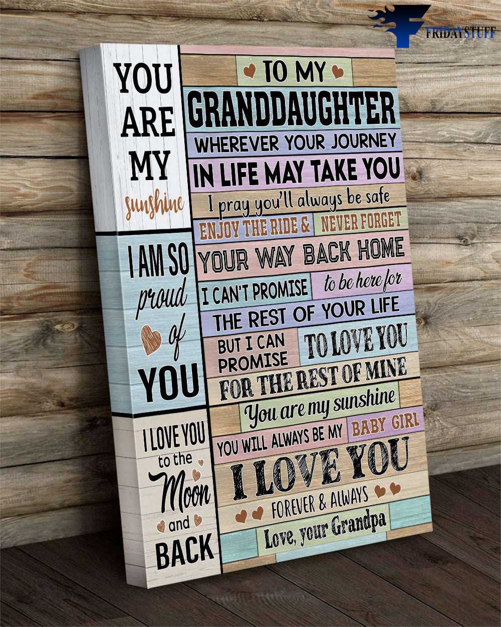Grandpa Granddaughter - To My Granddaughter, Today Is A Good Day, To Have A Great Day, To Smile More, Worry Less, To Be The Very Best Version Of You, You Are My Sunshine, I Am So Pround Of You