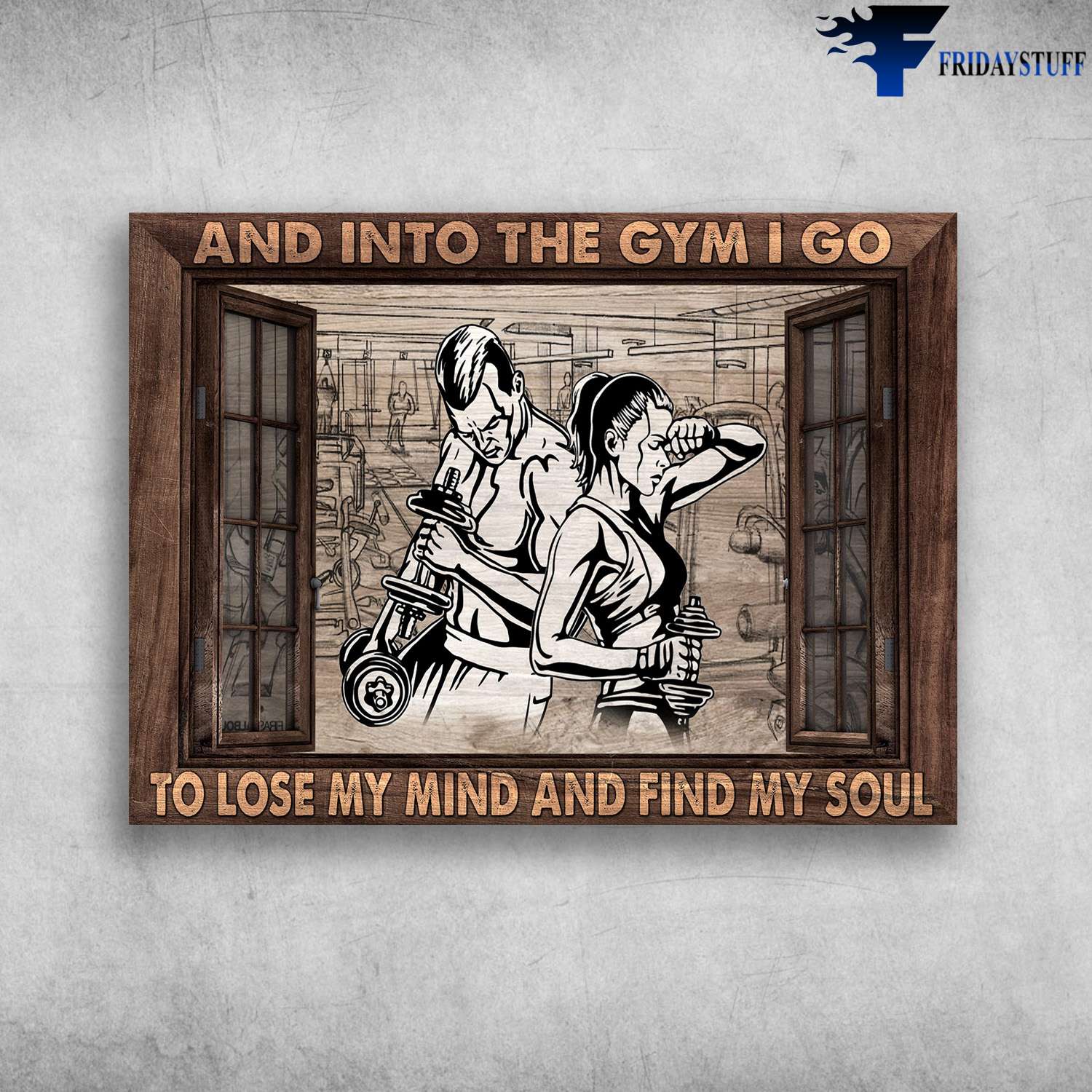Gym Couple, Lifting Man - And Into The Gym, I Do To Lose My Mind And Find My Soul