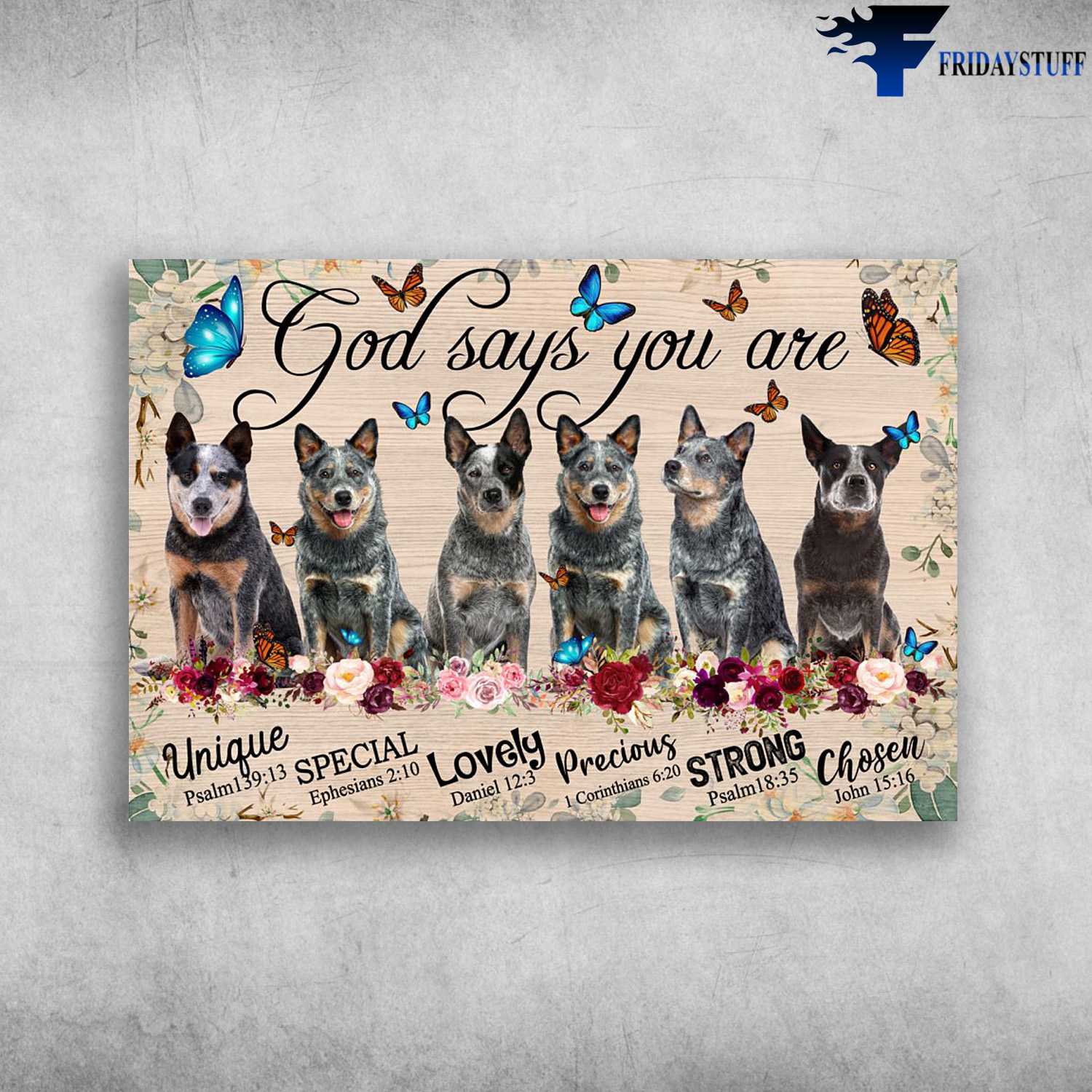 Heeler Dog, Heeler Butterfly - God Says You Are, Unique, Special, Lovely, Precious, Strong, Chosen