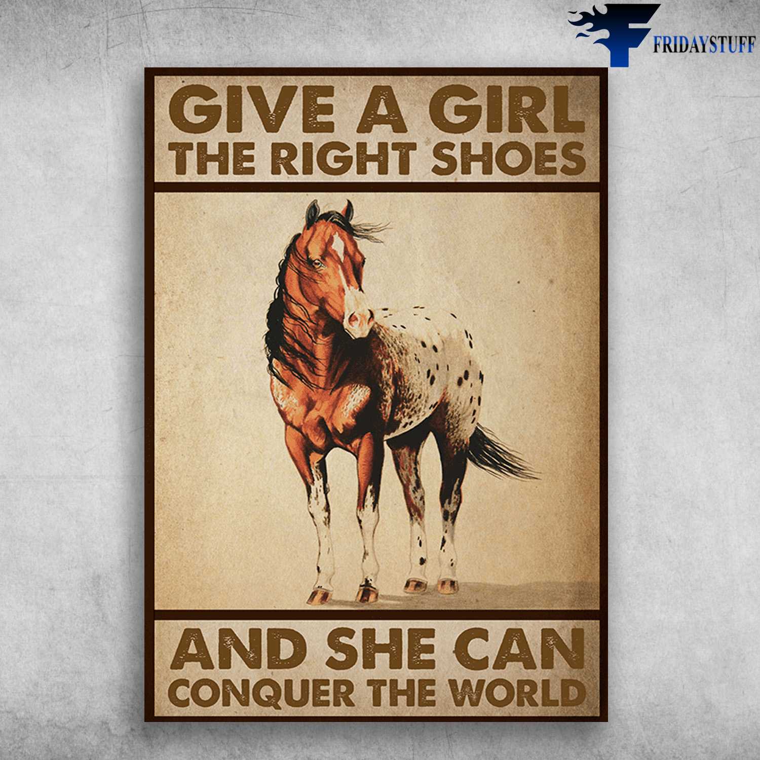 Horse Poster - Give A Girl The Right Shoes, And She Can Conquer The World