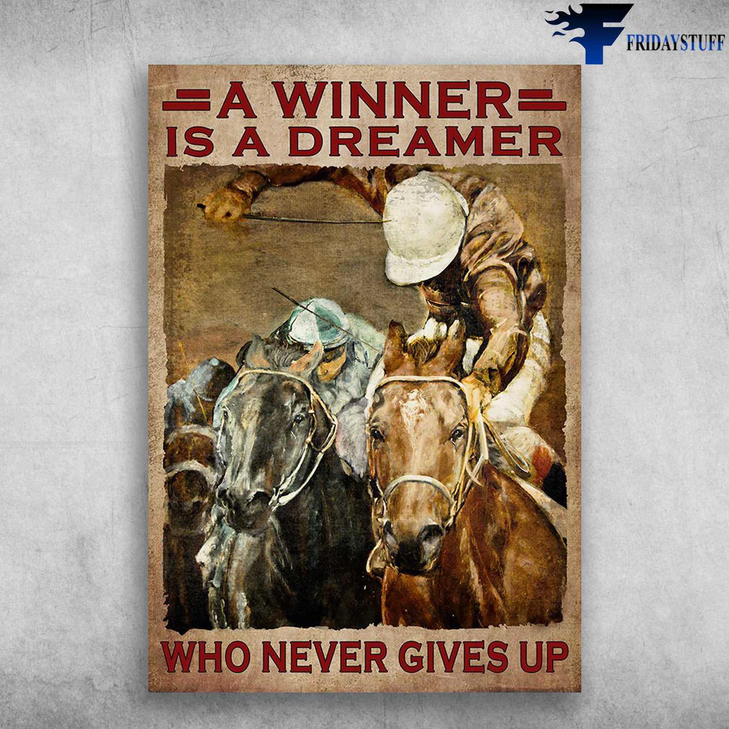 Horse Racing - A Winner Is Dreamer, Who Never Gives Up