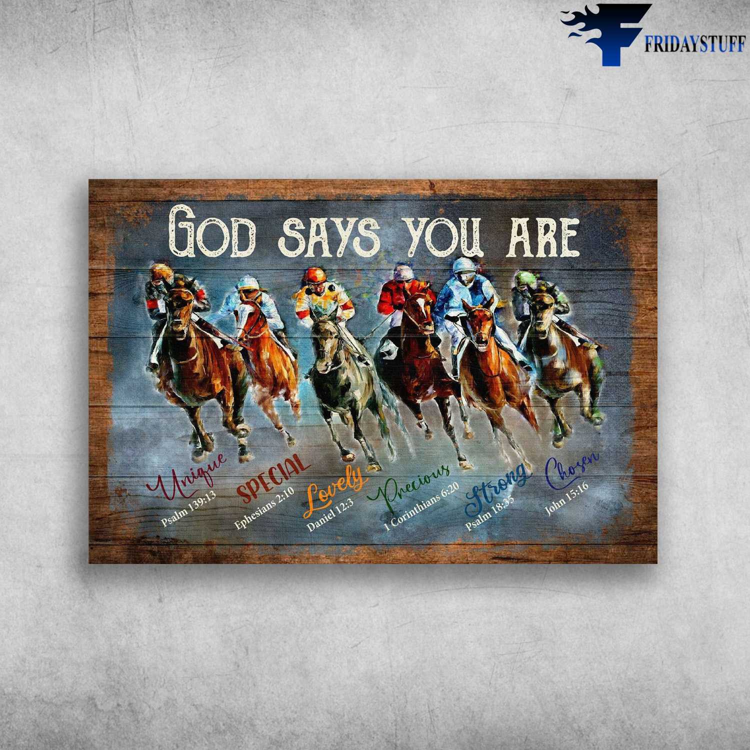 Horse Racing – God Says You Are Unique, Special, Lovely, Precious, Strong, Chosen, Forgiven