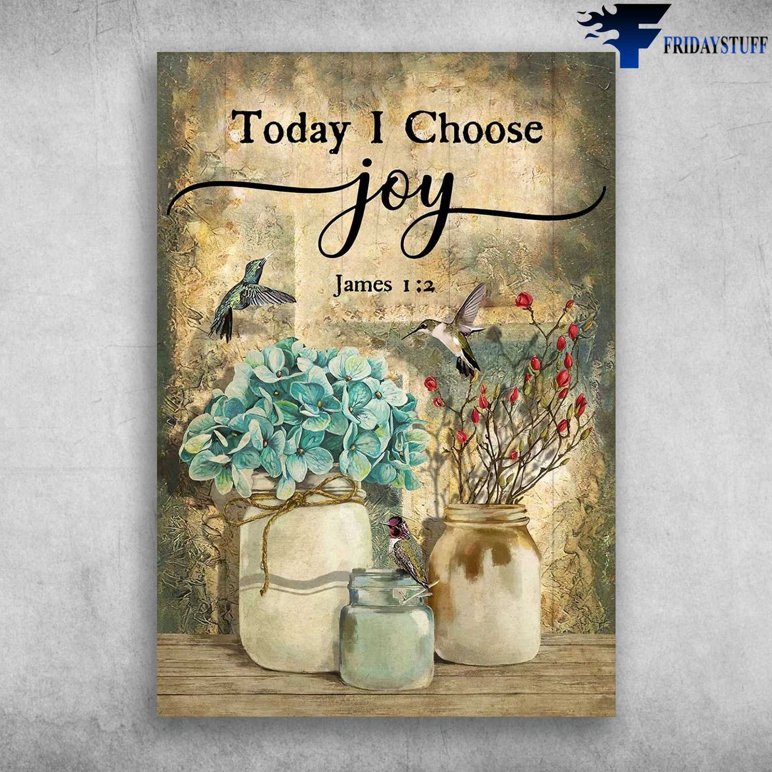 Hummingbird Flower - Today I Choose Joy, Flower Bird