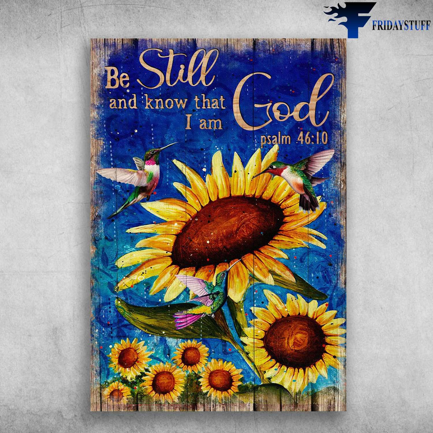 Hummingbird Sunflower - Be Still And Know That, I Am God