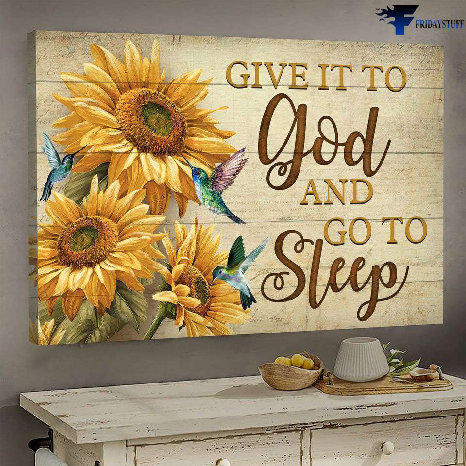 Hummingbird Sunflower - Give It To God, And Go To Sleep