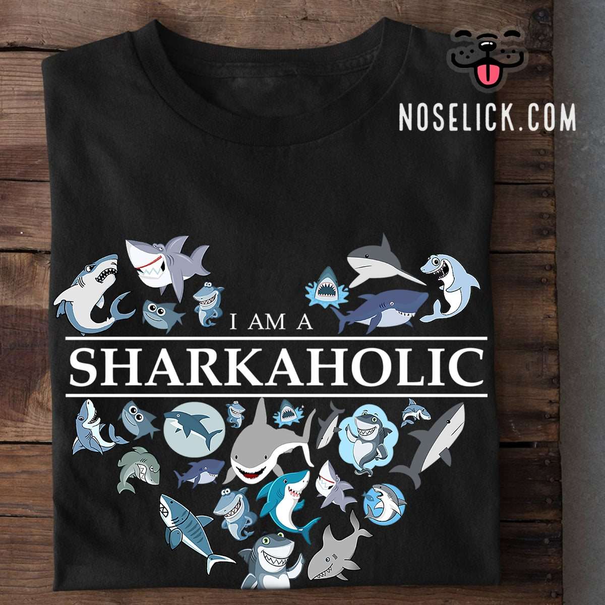 I am a Sharkaholic - Family of shark, shark lover