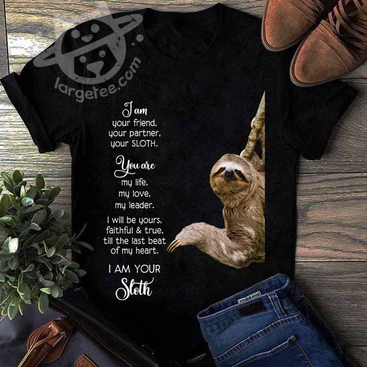 I am your friend, your partner, your sloth - Sloth lover