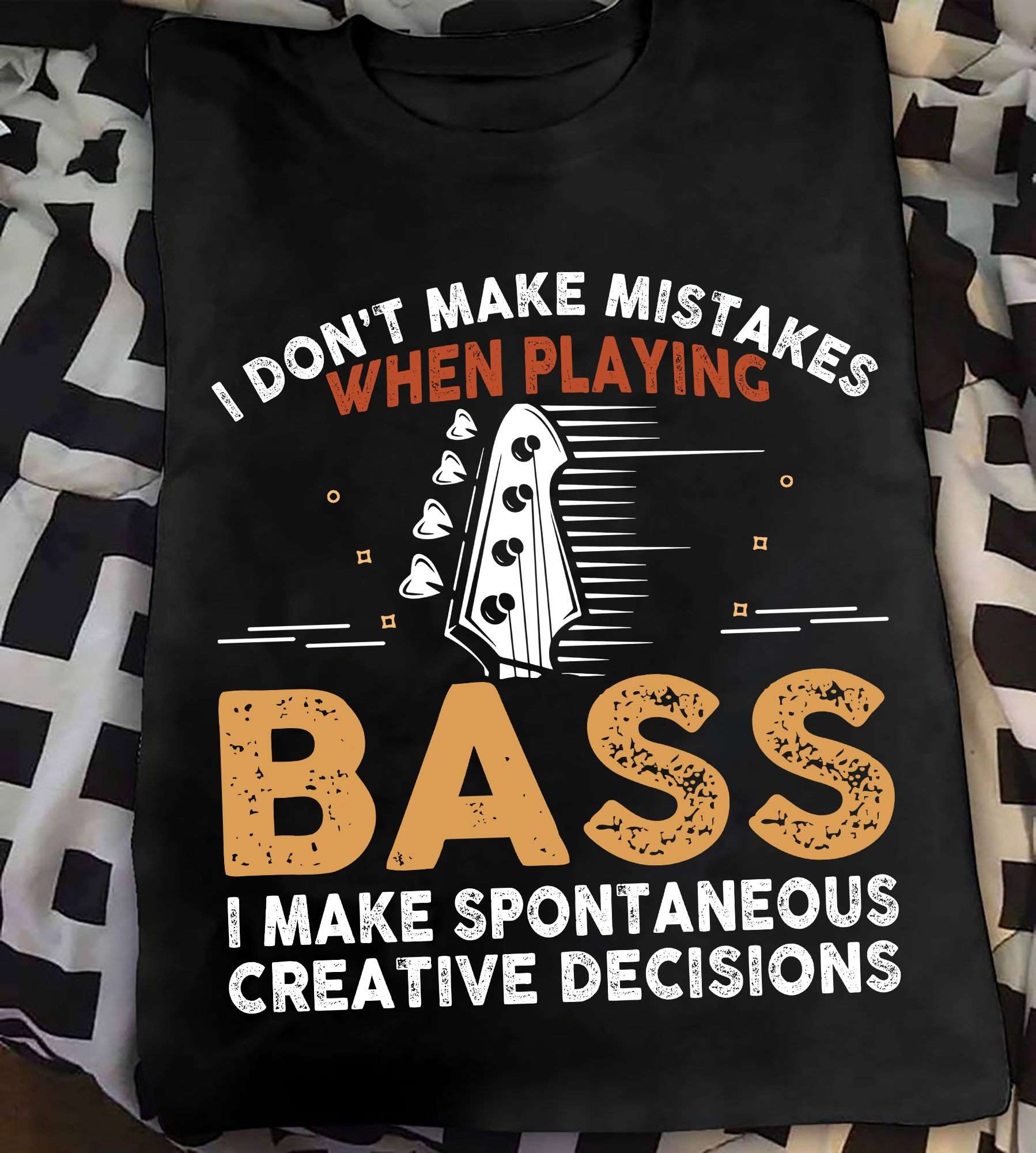 I don't make mistakes when playing bass I make spontaneous creative decisions - Love playing guitar
