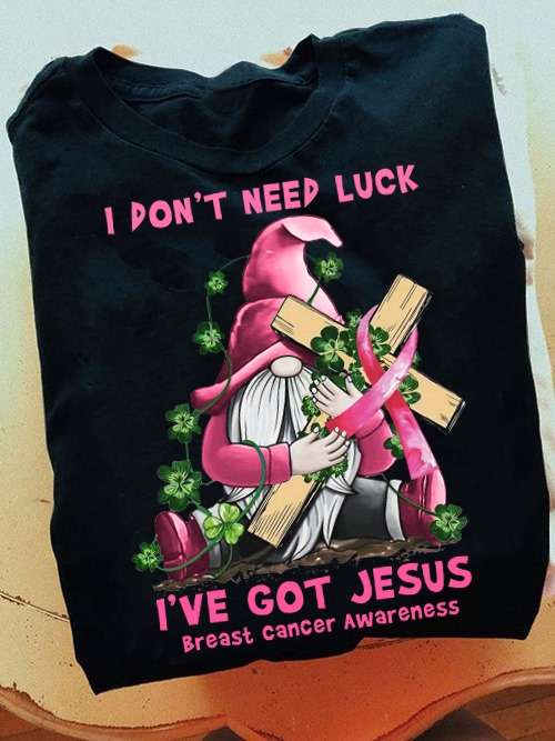 I don't need luck I've got Jesus - Breast cancer awareness, St. Patrick's day