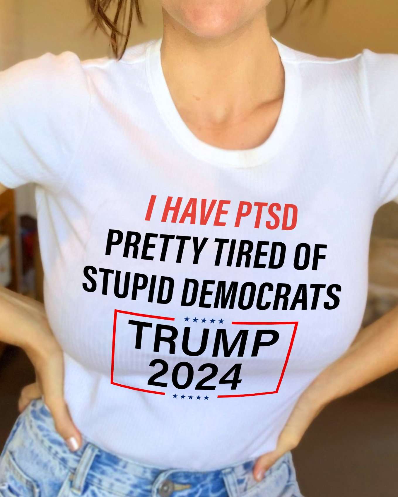 I have PTSD pretty tired of stupid democrats - Trump 2024, Donald Trump