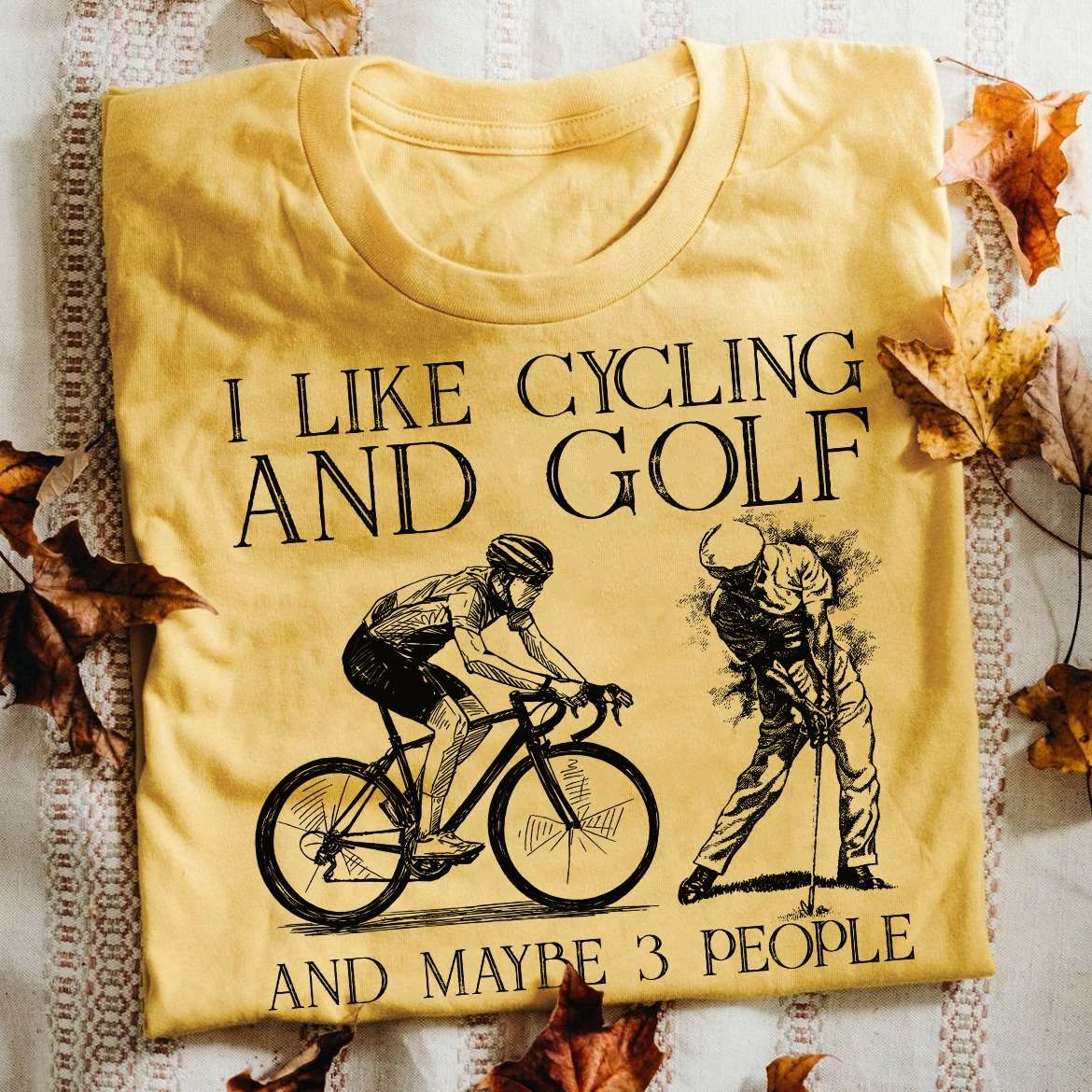 I like cycling and golf and maybe 3 people - Man golfer