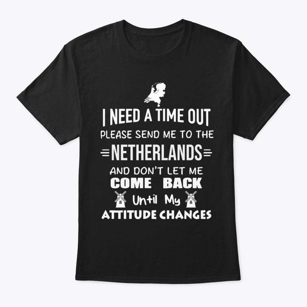 I need a time out - Send me to the netherlands, Netherland the country