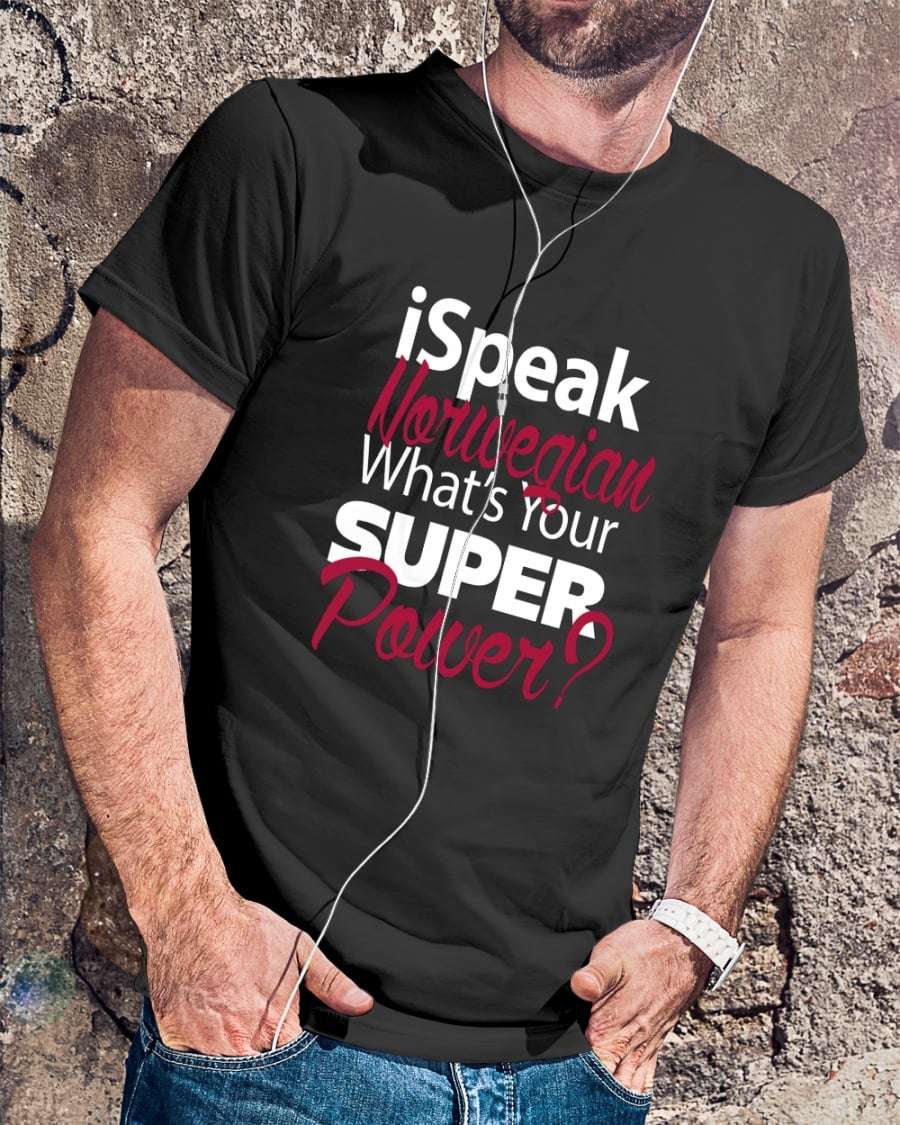 I speak Norwegian what's your super power - Norway person