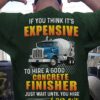If you think it's expensive to hire a good concrete finisher - Concrete truck