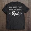 I'm just out here trusting god - Jesus the god, believe in God