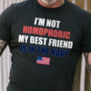 I'm not homophobic my best friend is in the navy - America flag, US Navy army