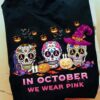 In october we wear pink - Happy Halloween, Skull halloween