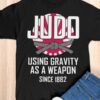 Judo using gravity as a weapon since 1882 - Judo Japanese Kungfu