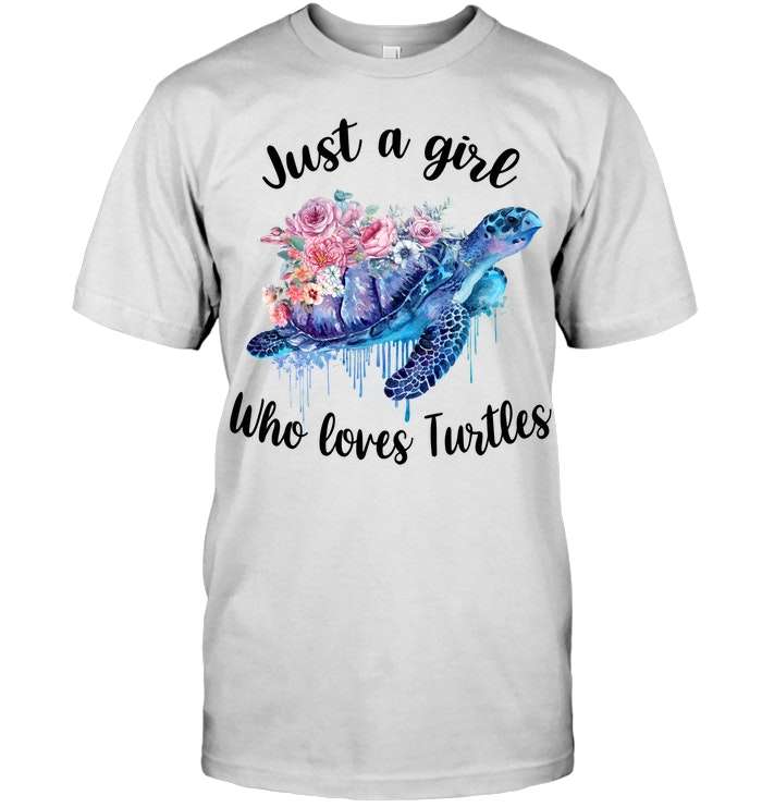Just a girl who loves turtles - Turtle floral, turtle girl