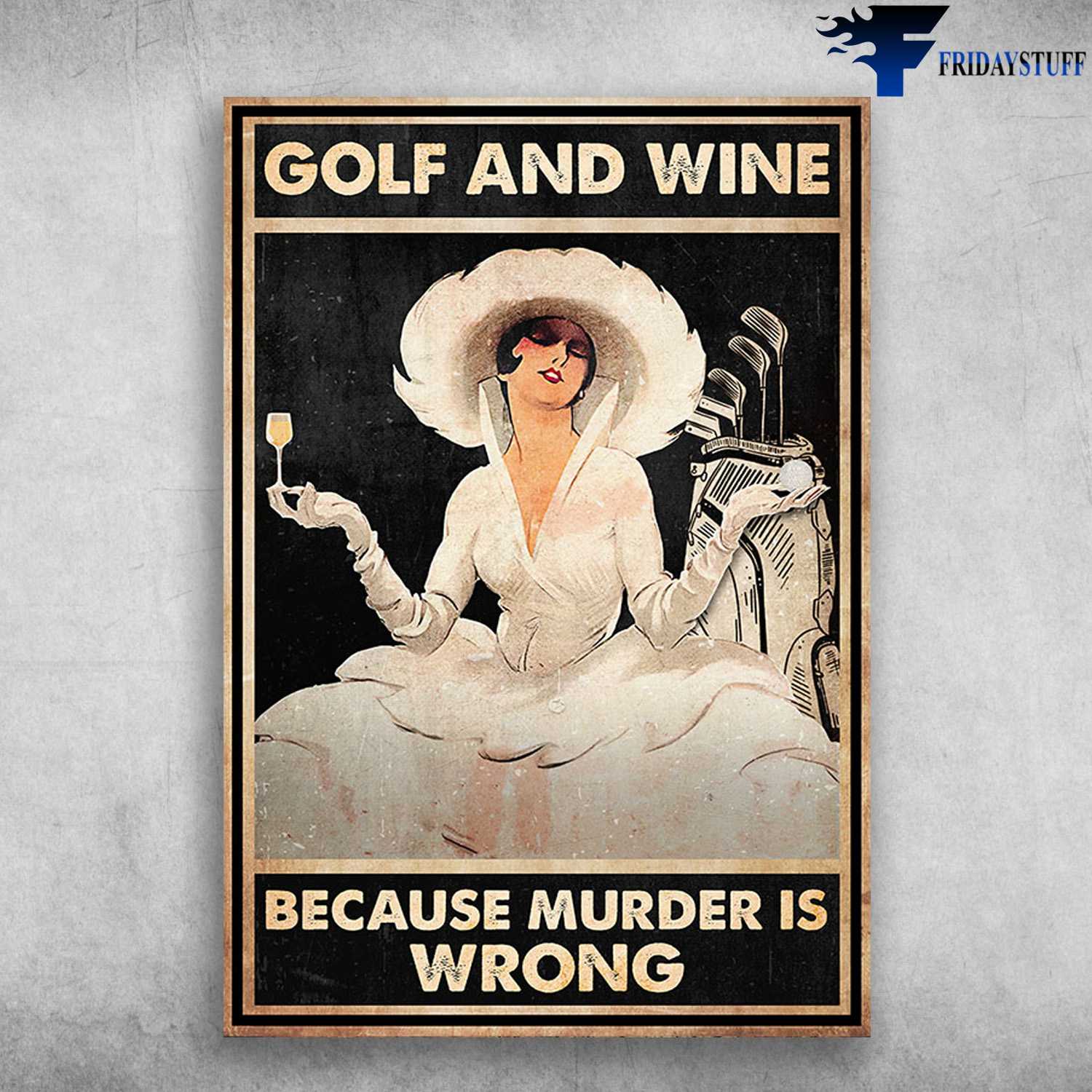 Lady Golf Wine - Golf And Wine, Because Murder Is Wrong
