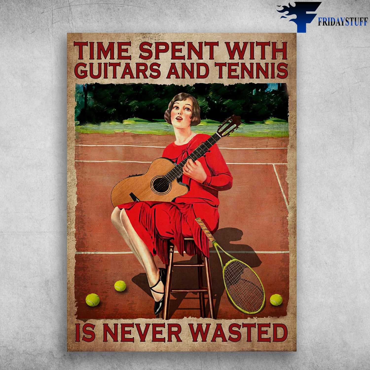 Lady Guitar And Tennis - Time Spent With Guitars And Tennis, Is Never Wasted