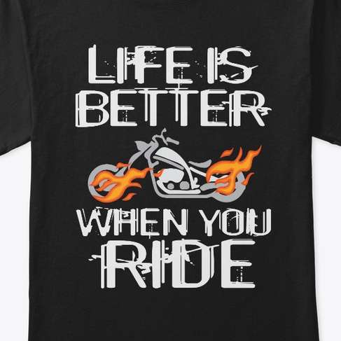 Life is better when you ride - Flame motorcycle, love riding motorcycle