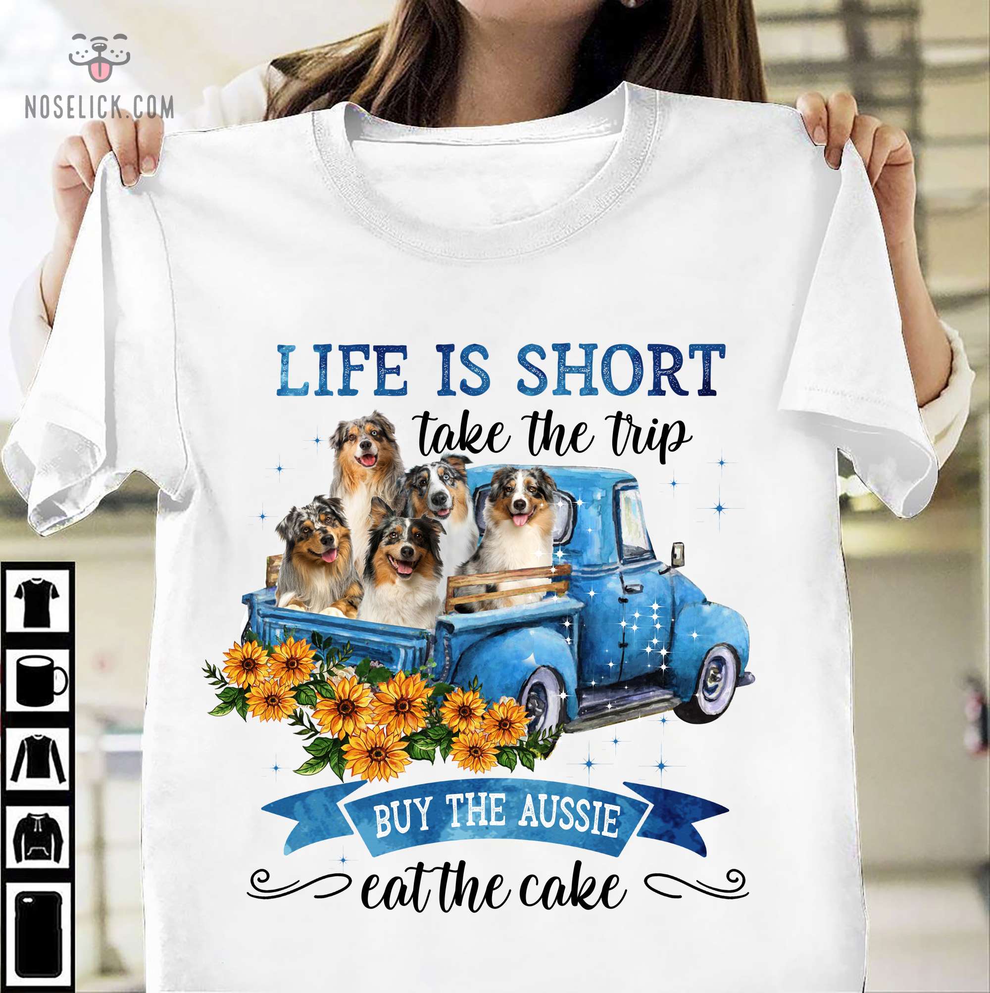 Life is short take the trip buy the Aussie eat the cake - Aussie on truck