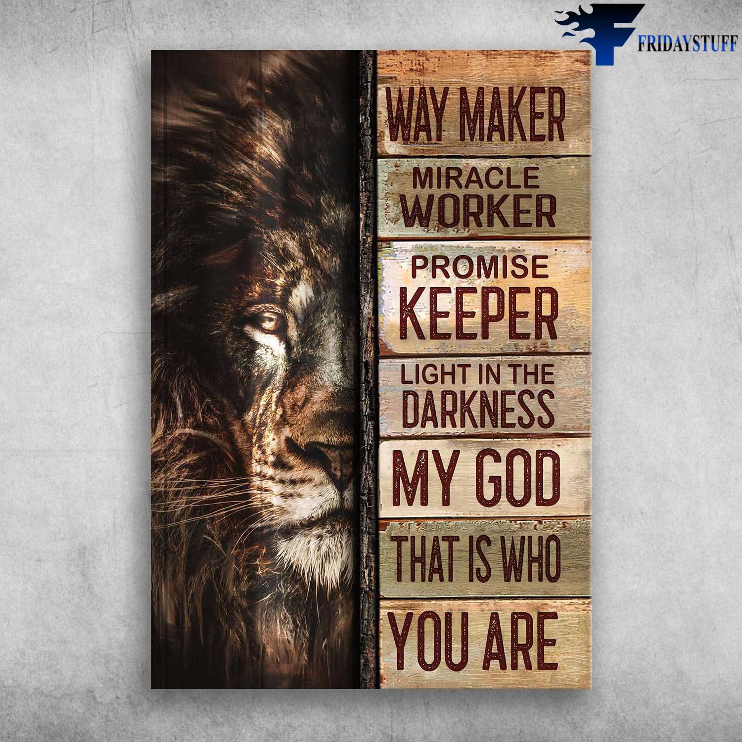 Lion God - Way Maker Miracle Worker, Promise Keeper Light In The Darkness,  My God That Is Who You Are - FridayStuff