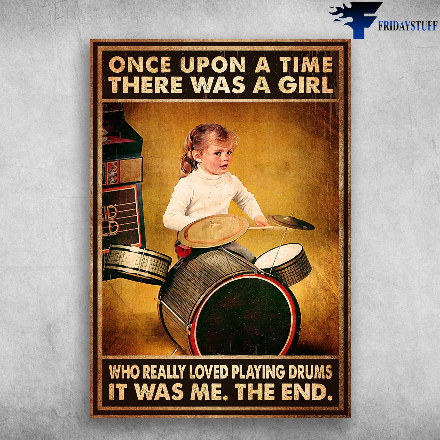 Little Girl Drum - Once Upon A Time, There Was A Girl, Who Really Loved Playing Drums, It Was Me, The End