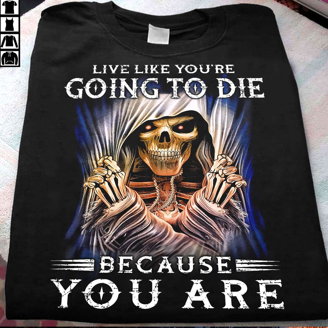 Live like you're going to die because you are - Evil skull