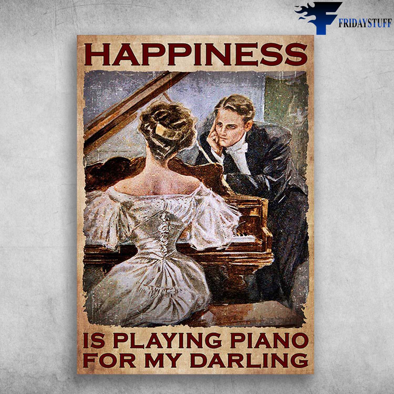 Loving Couple Piano - Happiness Is Playing Piano, For My Darling