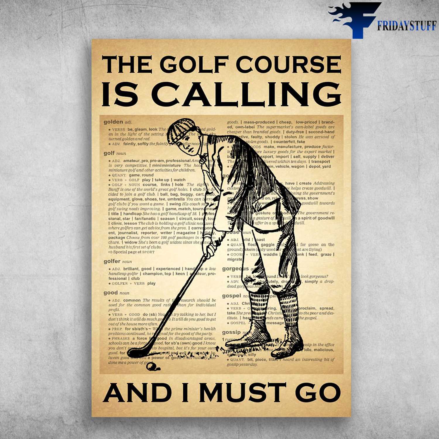 Man Playing Golf - The Golf Course Is Calling, And I Must Go