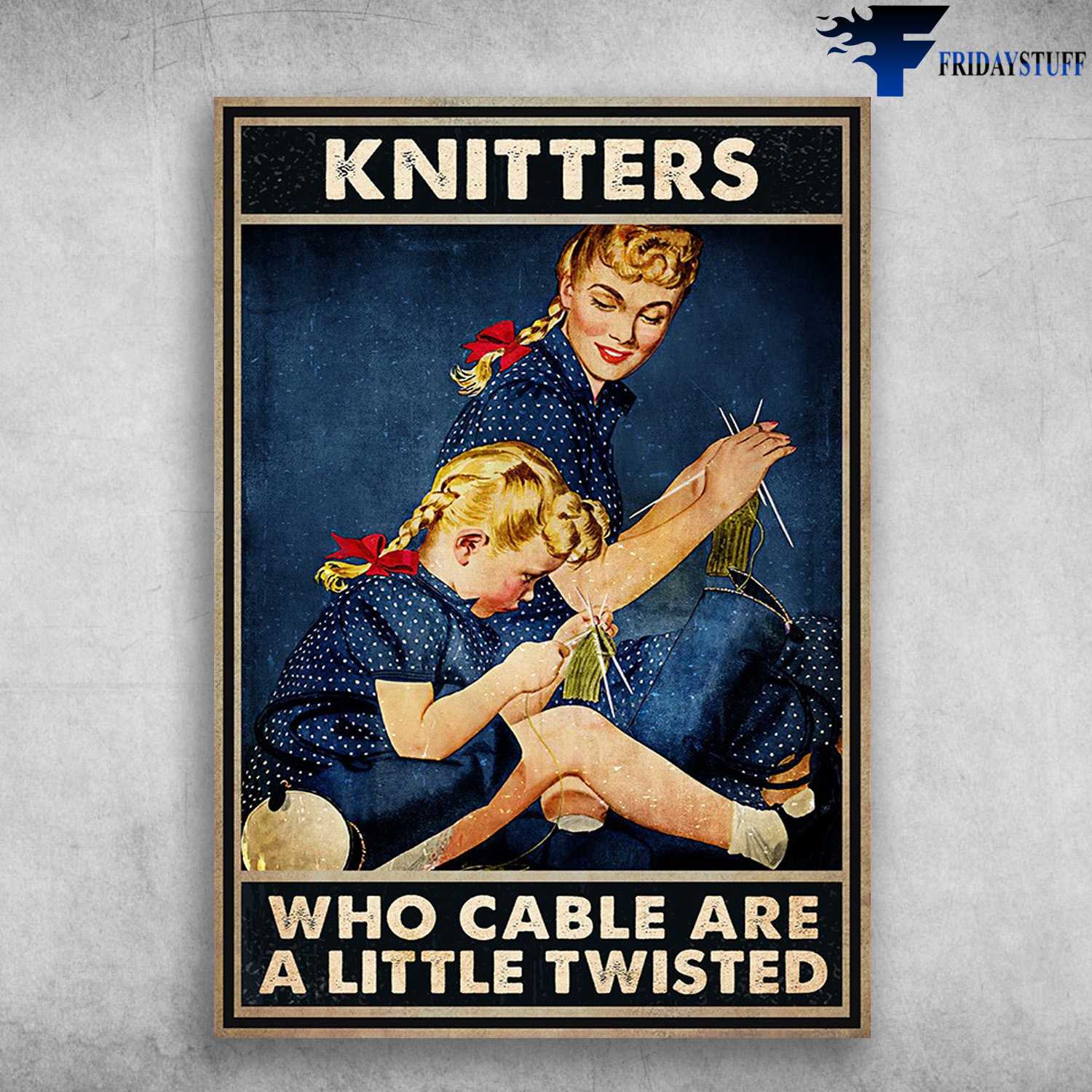 Mom And Daughter Knitting - Knitters Who Cable Are A Little Twisted