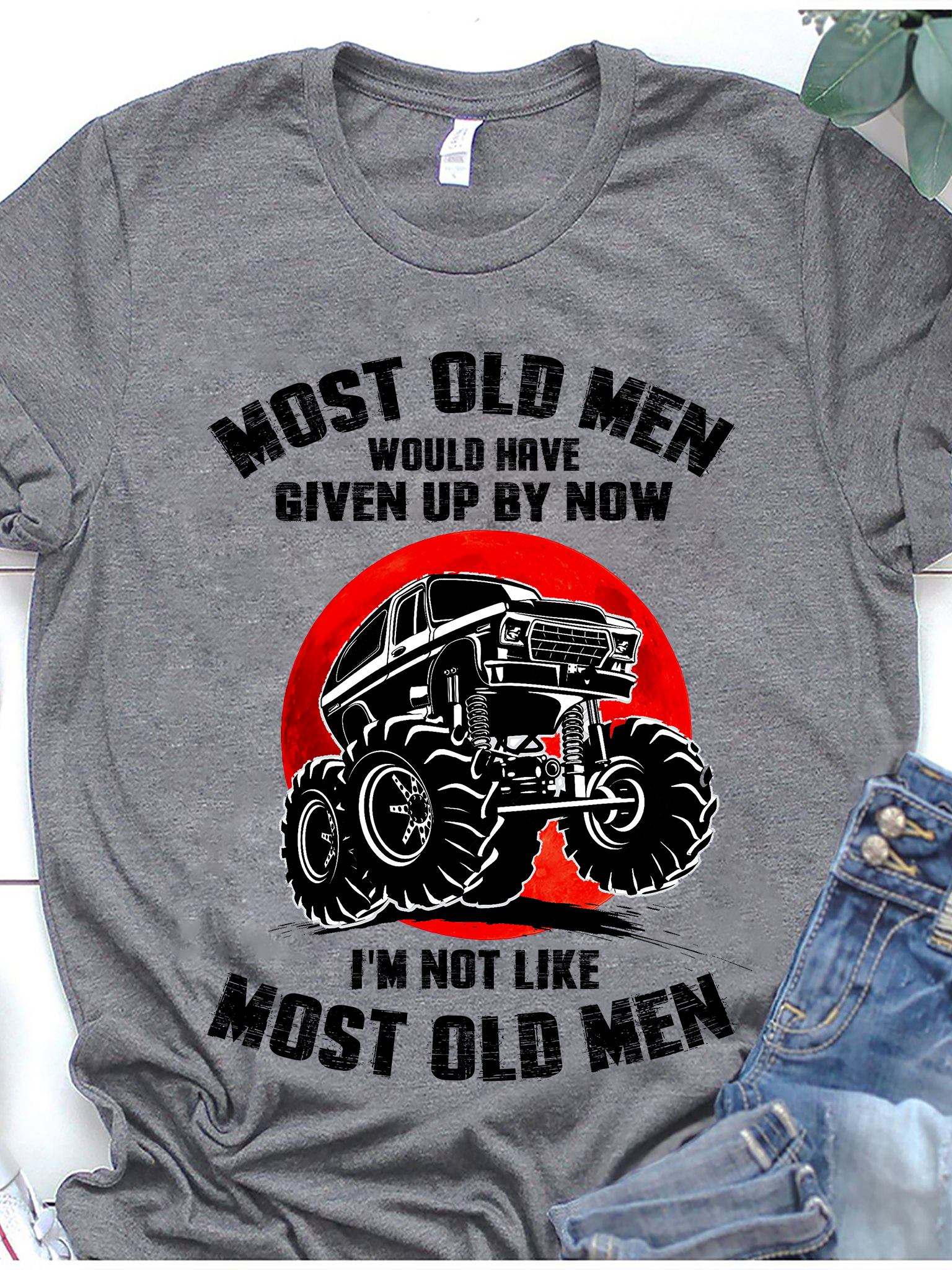 Most old men would have given up by now I'm not like most old men - Old men racer, terrain vehicles